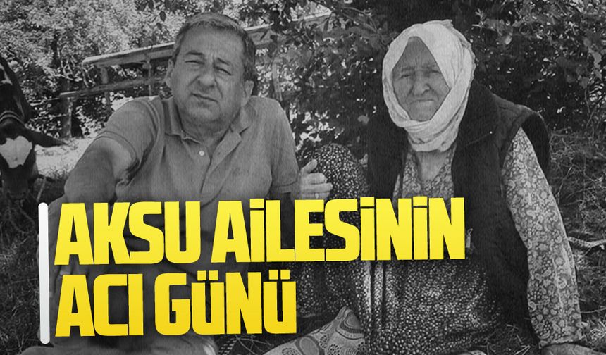 Aksu ailesinin acı günü