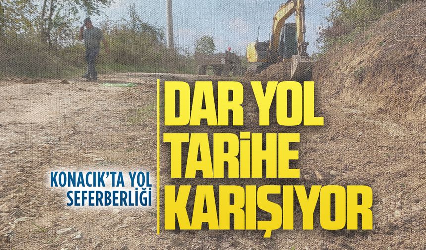 Konacık’ta Donbaz yolu genişliyor
