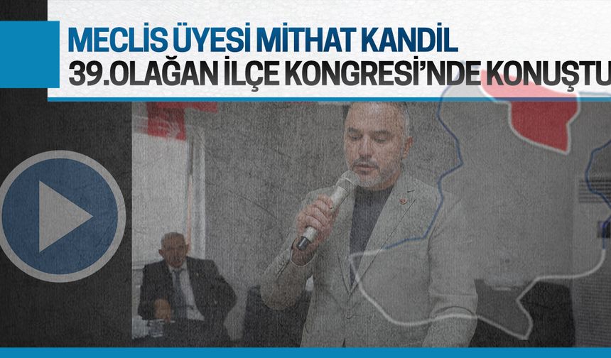 Mithat Kandil, CHP Karasu 39 Olağan Kongresi'nde konuştu