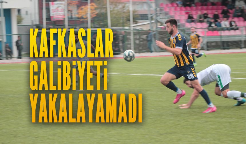 Kafkaslar galibiyeti yakalayamadı