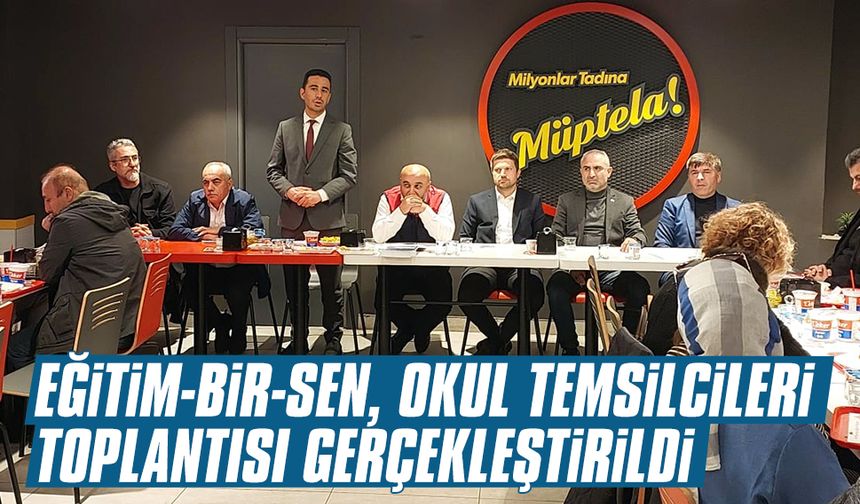Eğitim-Bir-Sen, okul temsilcileri toplantısı gerçekleştirildi