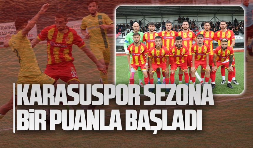 Karasuspor sezona bir puanla başladı