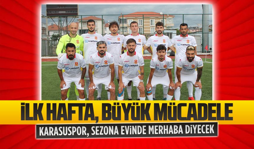 Karasuspor sezona kendi evinde başlıyor