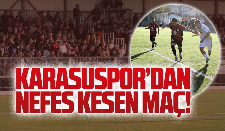 Karasuspor’dan nefes kesen maç!