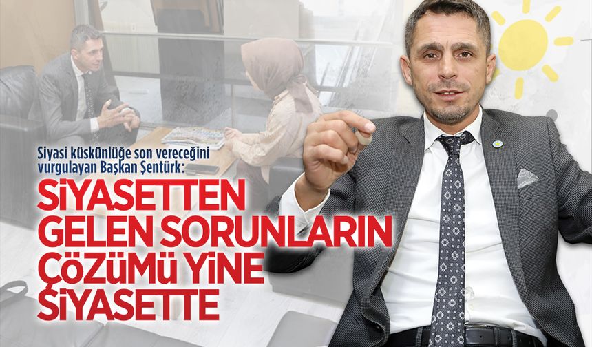 İYİ Parti İlçe Başkanı Osman Şentürk, hedeflerini açıkladı