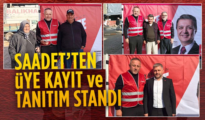 Saadet Partisi’nden Halk Pazarı’nda üye kayıt ve tanıtım standı