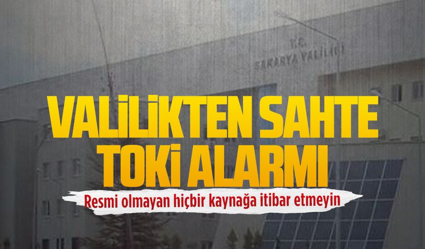 Valilikten TOKİ adı kullanılarak yapılan dolandırıcılıklara karşı uyarı