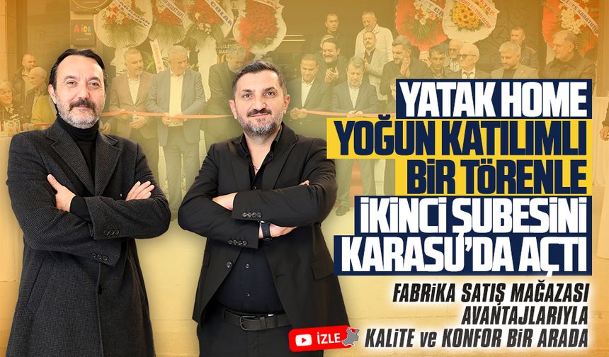 Yatak Home Karasu bayii açıldı