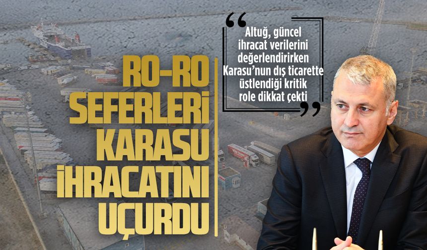 Ro-Ro seferleri Karasu ihracatını uçurdu