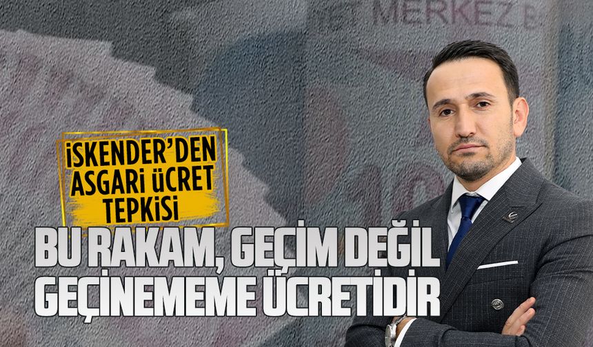 Yeniden Refah Partili Hakkı İskender’den asgari ücret açıklaması