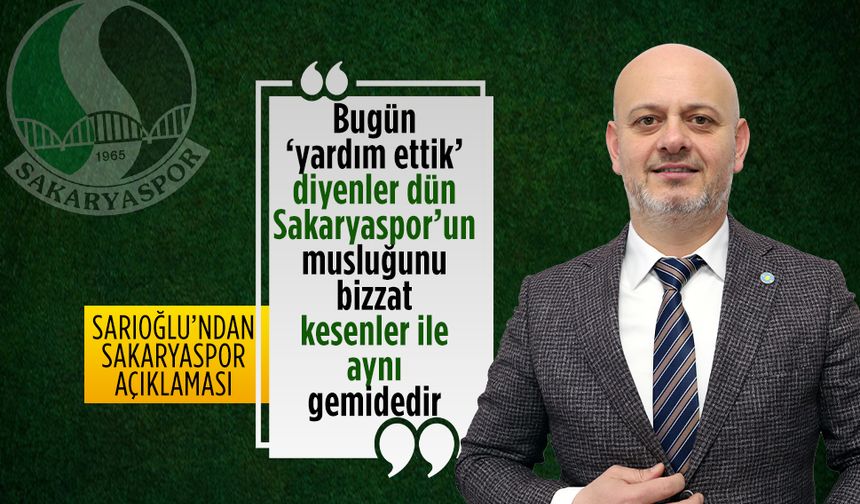 Başkan Hasan Sarıoğlu, Sakaryaspor için açıklamada bulundu