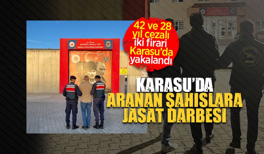 42 ve 28 yıl cezalı iki firari Karasu’da Yakalandı