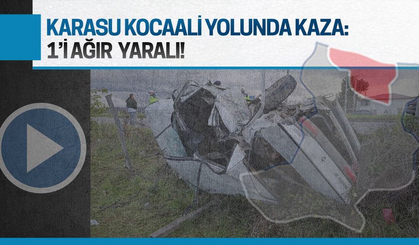 Karasu Kocaali yolunda kaza: 1’i ağır 2 yaralı!