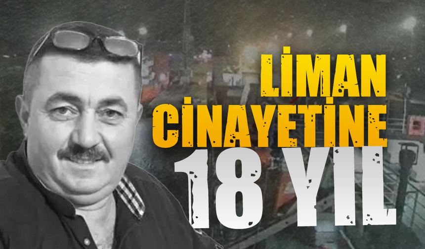 Karasu Limanı’ndaki cinayet davasında karar
