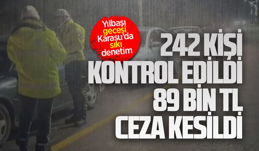 Yılbaşı gecesi Karasu’da sıkı denetim