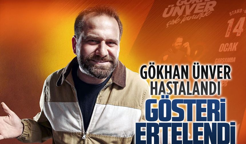 Gökhan Ünver hastalandı, Karasu’daki gösterisi ertelendi