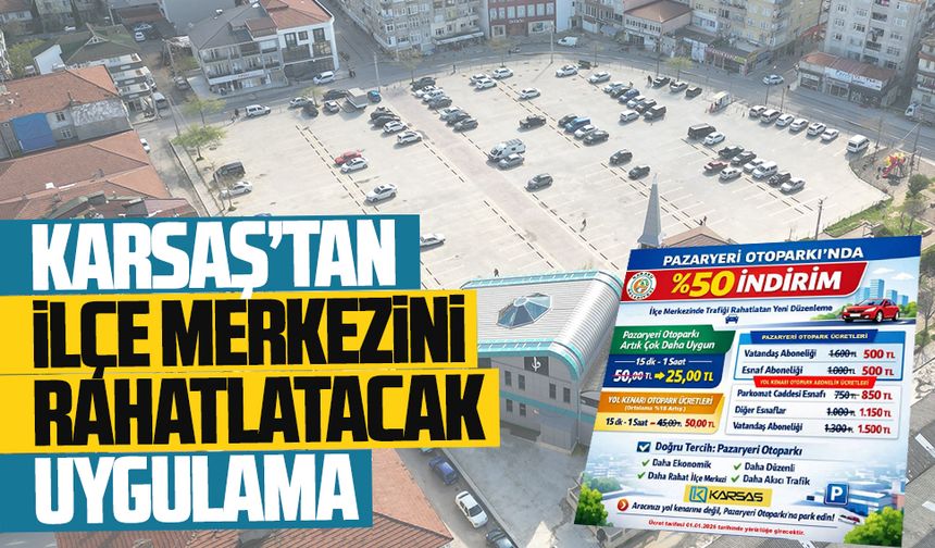 KARSAŞ’tan ilçe merkezini rahatlatacak uygulama