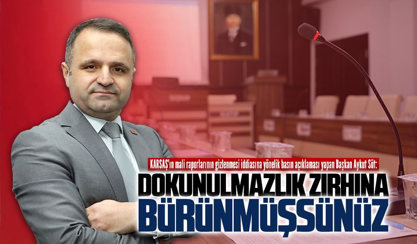 Başkan Aykut Süt’ten KARSAŞ’ın mali raporlarının gizlenmesi iddiasına yönelik açıklaması