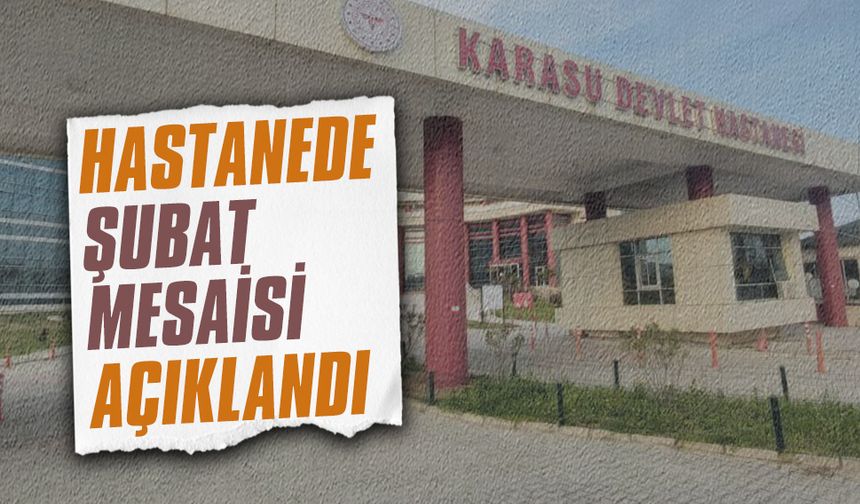 Karasu Devlet Hastanesi’nde Şubat ayı mesai dışı poliklinik hizmetleri açıklandı
