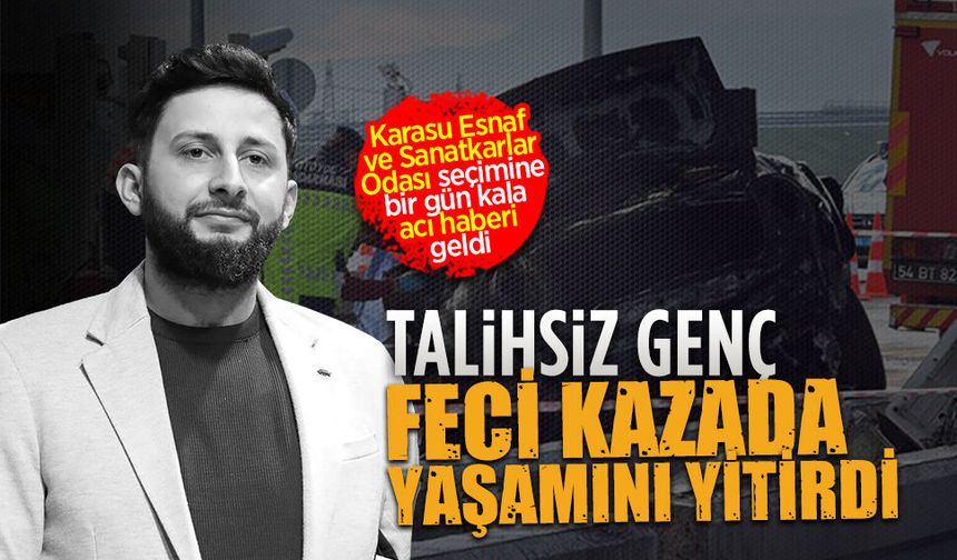 Yasin Çelik, geçirdiği feci kazada hayatını kaybetti