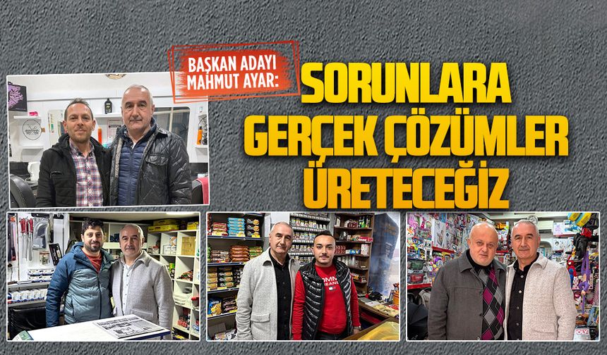 Mahmut Ayar: Esnafımızın sorunlarına gerçek çözümler üreteceğiz