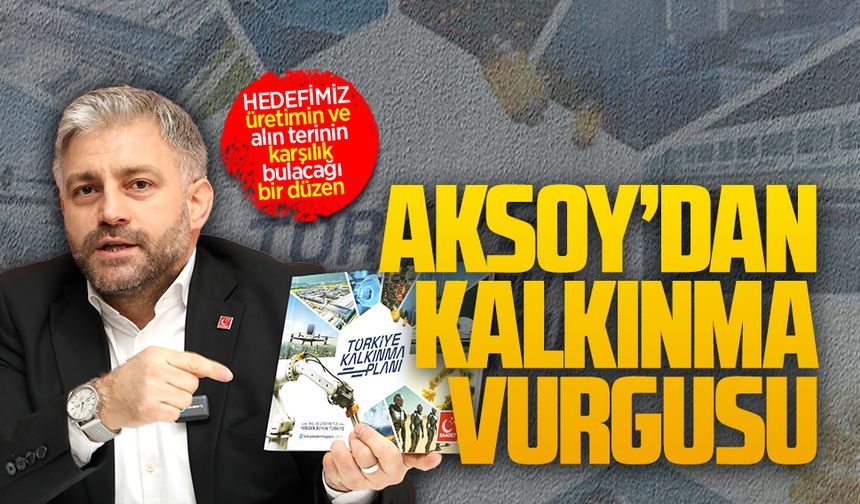 Murat Ali Aksoy’dan “Türkiye Kalkınma Planı” açıklaması