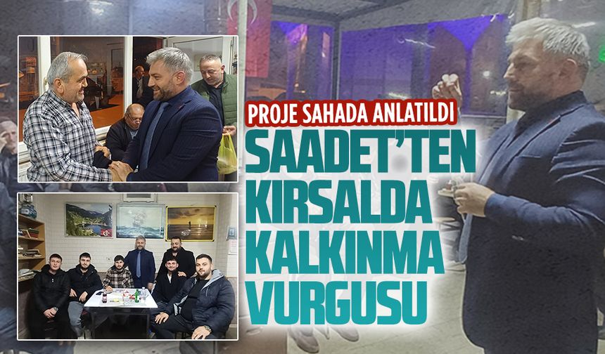 Saadet Partisi’nden kırsalda kalkınma vurgusu