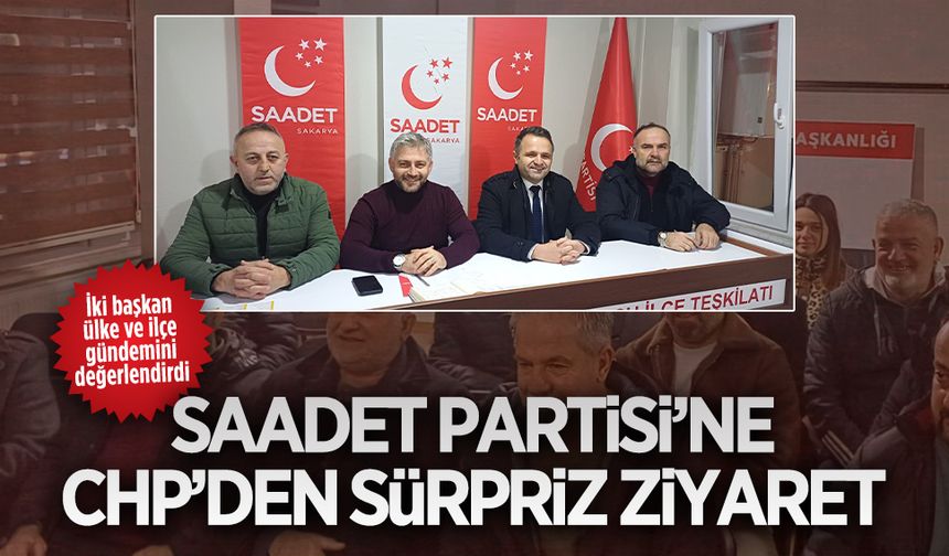 Saadet Partisi’ne CHP’den sürpriz ziyaret