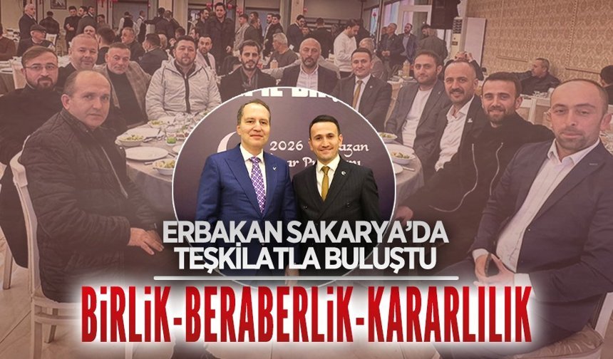Erbakan Sakarya’da teşkilatla buluştu