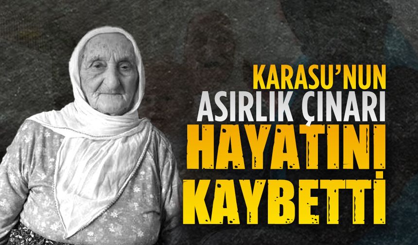 Asırlık çınar Afitap Karakullukçuoğlu hayatını kaybetti