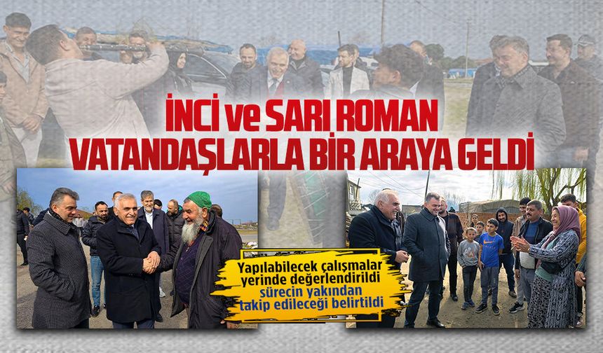 Ali İnci ve İshak Sarı Karasu’da Roman vatandaşı ziyaret etti