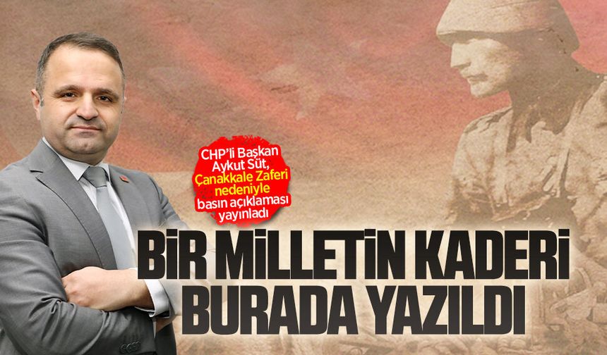 CHP’li Başkan Aykut Süt, Çanakkale Zaferi nedeniyle basın açıklaması yayınladı