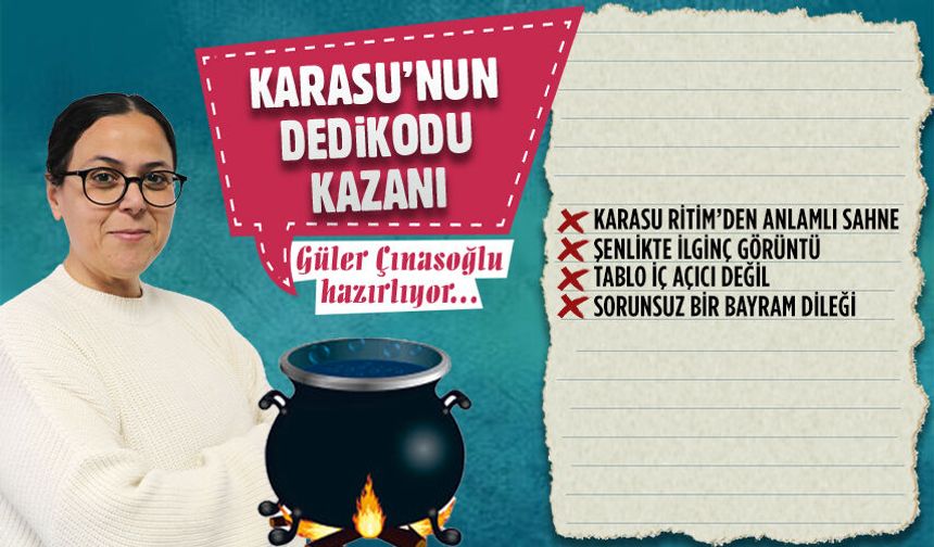 Karasu’nun dedikodu kazanı