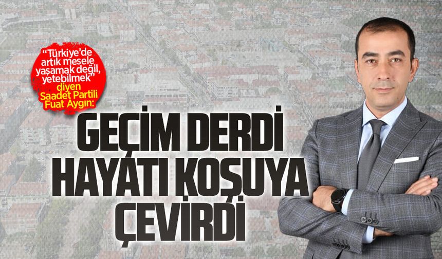Saadet Partili Fuat Aygın, Türkiye’de artan hayat pahalılığına dikkat çekti