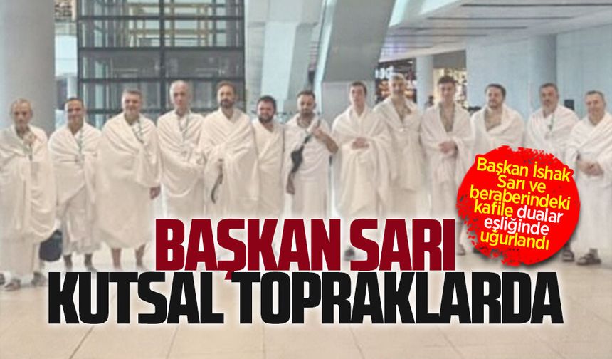 Karasu Belediye Başkanı İshak Sarı umrede