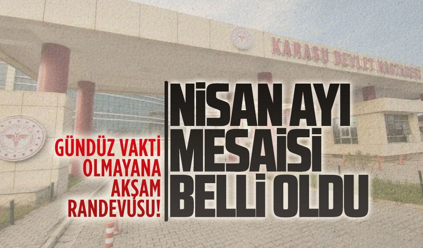 Karasu Devlet Hastanesi’nde nisan ayı mesai dışı poliklinikleri belli oldu