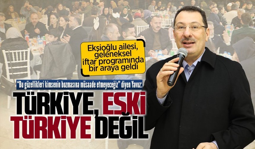 Ekşioğlu ailesi, geleneksel iftar programında bir araya geldi