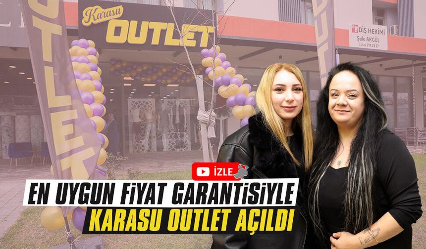 En uygun fiyat garantisiyle Karasu Outlet açıldı