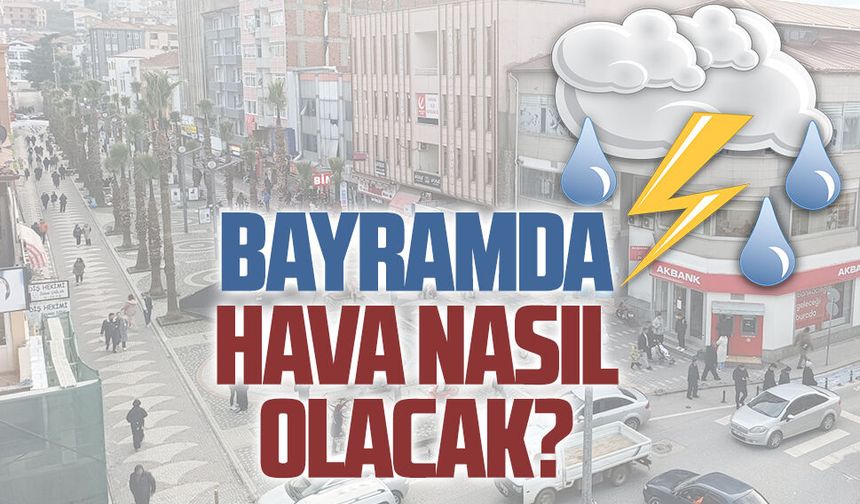 Bayramda hava nasıl olacak? Karasu için beş günlük hava tahmini