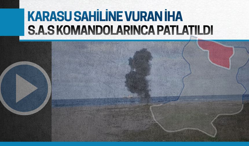 Karasu sahiline vuran İHA, kontrollü şekilde imha edildi