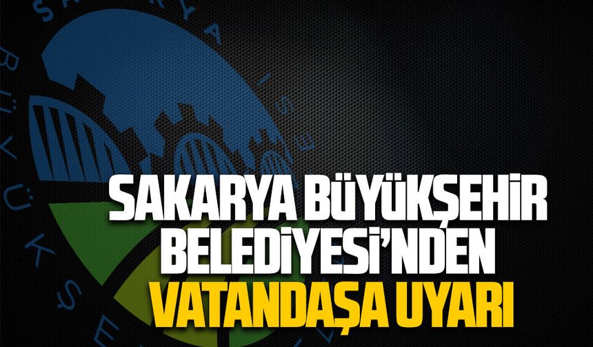 Sakarya Büyükşehir Belediyesi’nden Ramazan dolandırıcılarına karşı uyarı