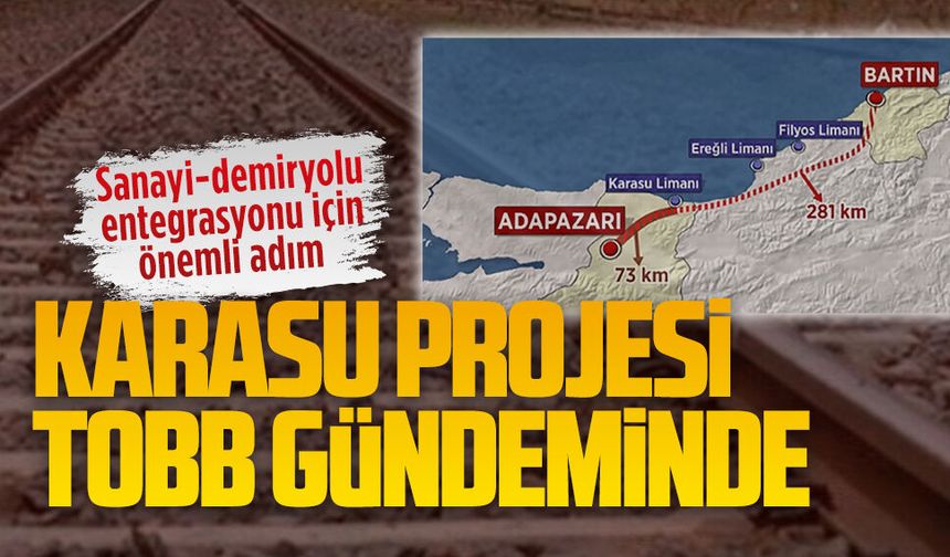 SATSO, Karasu Demiryolu Projesi’ni TOBB gündemine taşıdı