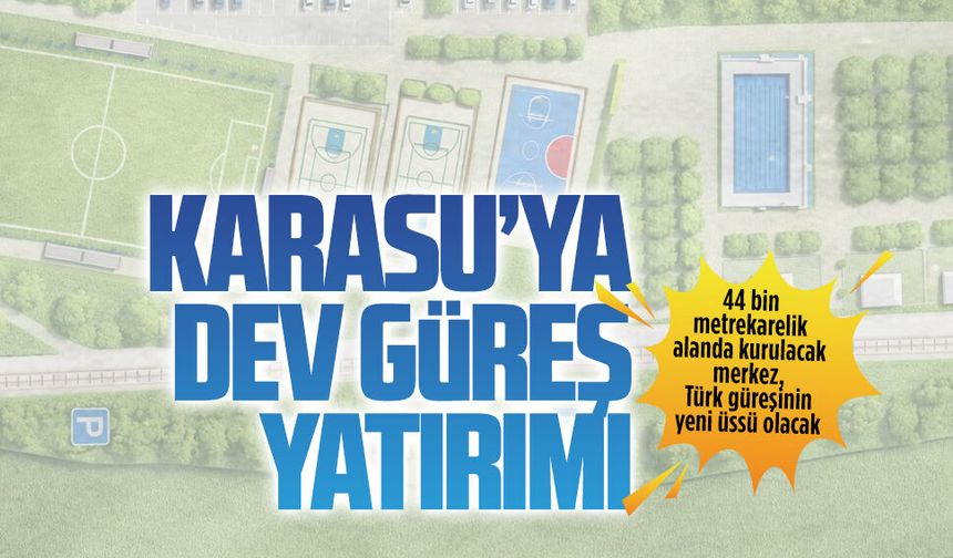 Karasu’ya dev güreş yatırımı