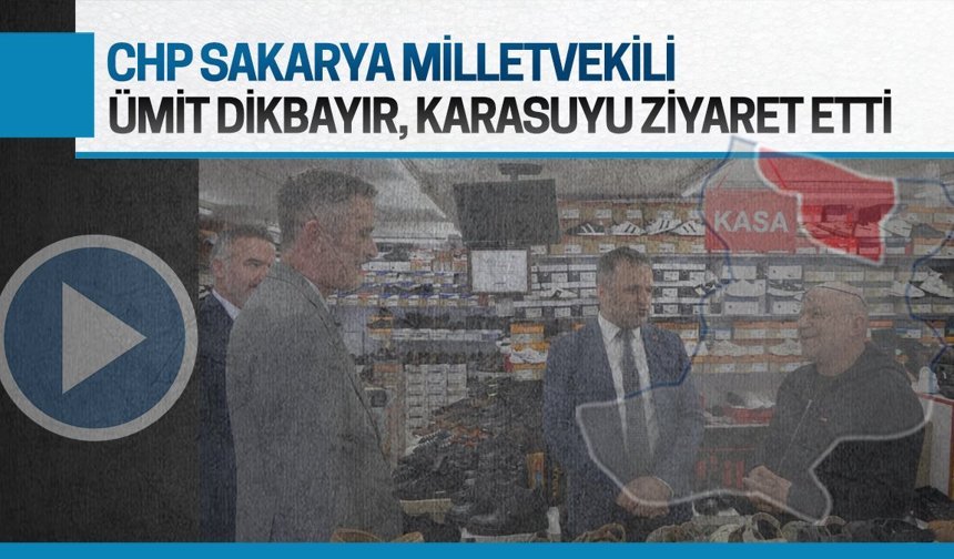 CHP Sakarya Milletvekili Ümit Dikbayır, Karasu’da konuştu