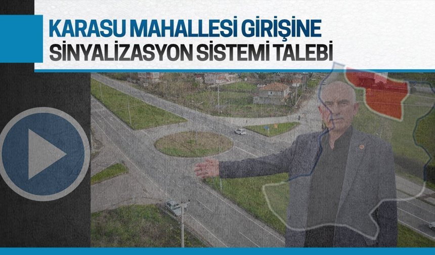 Karasu kavşağındaki göbeğe trafik ışığı talebi