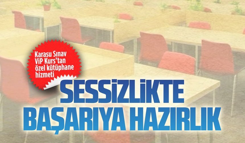 Karasu Sınav VİP Kurs’tan LGS ve YKS öğrencilerine sessiz kütüphane