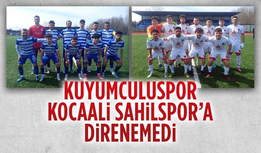 Kuyumculuspor, Kocaali Sahilspor’a direnemedi