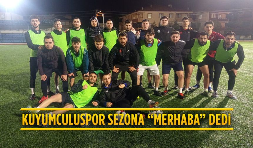 Kuyumculuspor sezona “merhaba” dedi