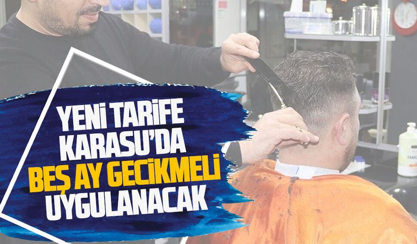 Berber tarifeleri Karasu’da beş ay sonra güncellendi