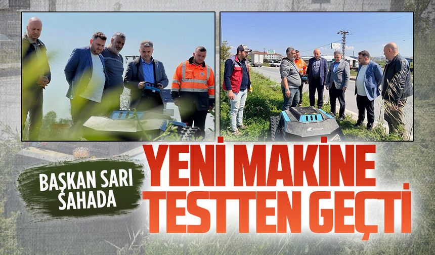 Başkan Sarı, yeni makineyi test etti